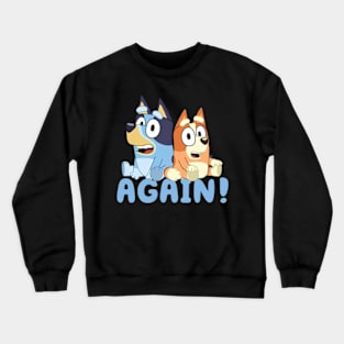 Bluey Again Crewneck Sweatshirt